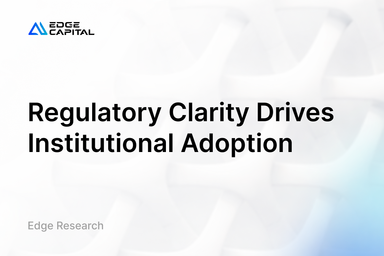 Regulatory Clarity as a Catalyst for Institutional Crypto Adoption - Edge Capital