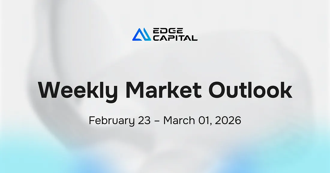 Weekly Market Outlook – Feb 23, 2026 - Edge Capital